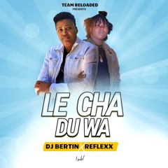 Dj Bertin x Reflexx - Le Cha Du Wa (2019)