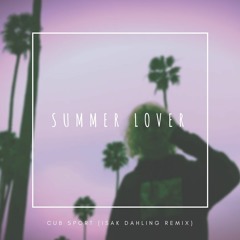 Cub Sport - Summer Lover (Isak Dahling Remix)