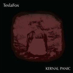 TeslaFox - Kernal Panic