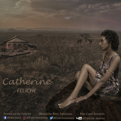 Catherine X FELiCHE  Prod PINO TANZANIA