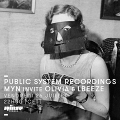 PUBLIC SYSTEM RECORDINGS - MYN invite OLIVIA & LBEEZE | RINSE FRANCE - JULY 2019