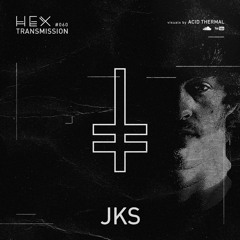 HEX Transmission #060 - JKS