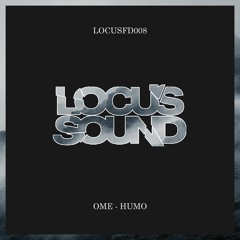 LOCUSFD008: Ome - Humo [FREE DOWNLOAD]
