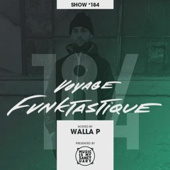 VOYAGE FUNKTASTIQUE SHOW #184 (Presented by Music Is My Sanctuary)
