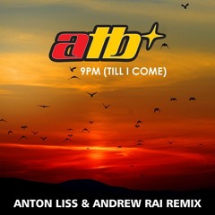 ATB - 9PM (Till I Come) Anton Liss & Andrew Rai Vip Club Mix  [FREE DOWNLOAD]