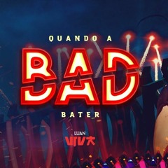 VS Quando a Bad Bater - Luan Santana