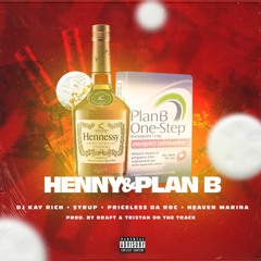 DJ Kay Rich - Henny and Plan B feat. Syrup, Priceless Da Roc & Heaven Marina