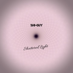 Shi-Guy - Shattered Light(Light Song Contest)