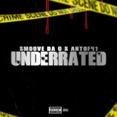 Smoove Da G & Antof41- Underrated