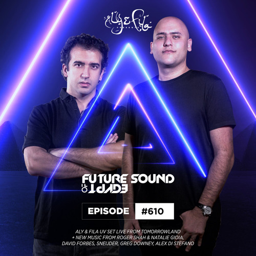De stad Concurrenten beroerte Stream Future Sound of Egypt 610 with Aly & Fila by Aly & Fila | Listen  online for free on SoundCloud