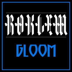 ROKLEM - Gloom