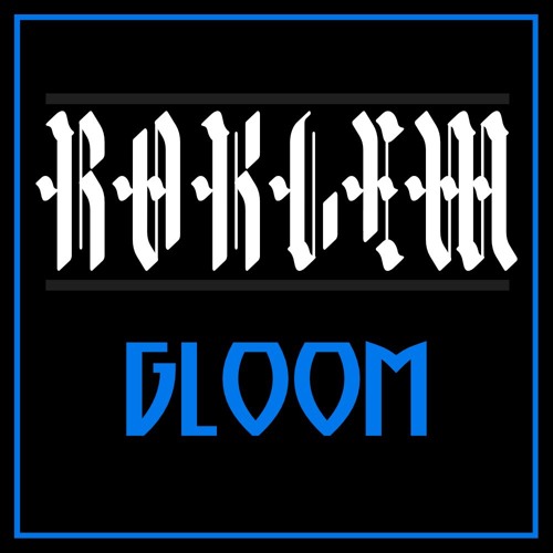 ROKLEM - Gloom