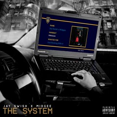 Jay Swish x Midgee-The System