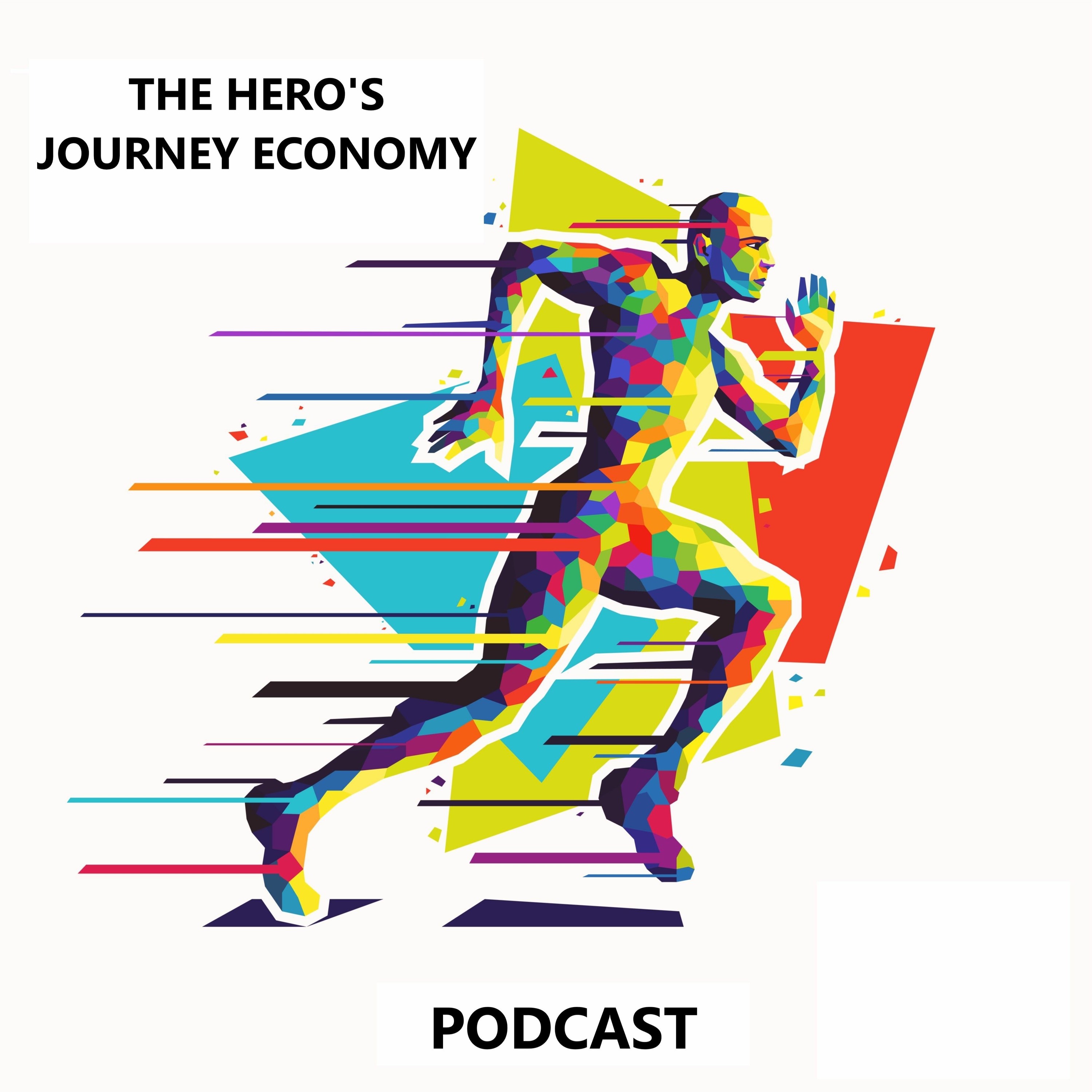 The Hero\'s Journey Economy Podcast