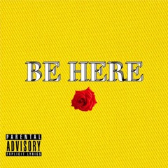 Be Here (Prod. Kimj & PlugZone)