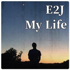 E2J - My Life (Prod. By NextLane)
