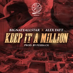 "Keep It A Million" BigNateAllstar Alex Fatt