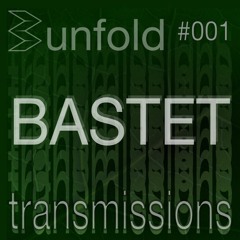 Unfold.Transmissions - 01 - Bastet