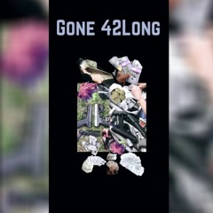 Gone 42Long - Van PH Ft. $toner & BaWi