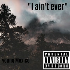 I Aint Never - Young Mexico(prod. By VZNARE)