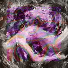 Better Or Worse (ft. Work)