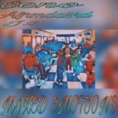 J.o & $eno ft AfrmDa3rd - Mixed Emotions