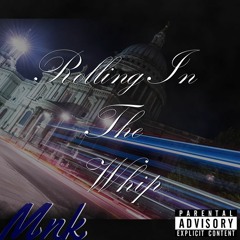 Rolling In The Whip (prod. Mnk)