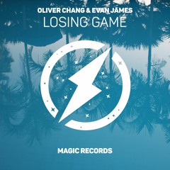 Oliver Chang & Evan James - Losing Game