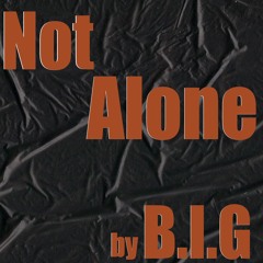 Not Alone