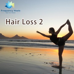 Frequency Heals - Hair Loss 2 (XTRA)