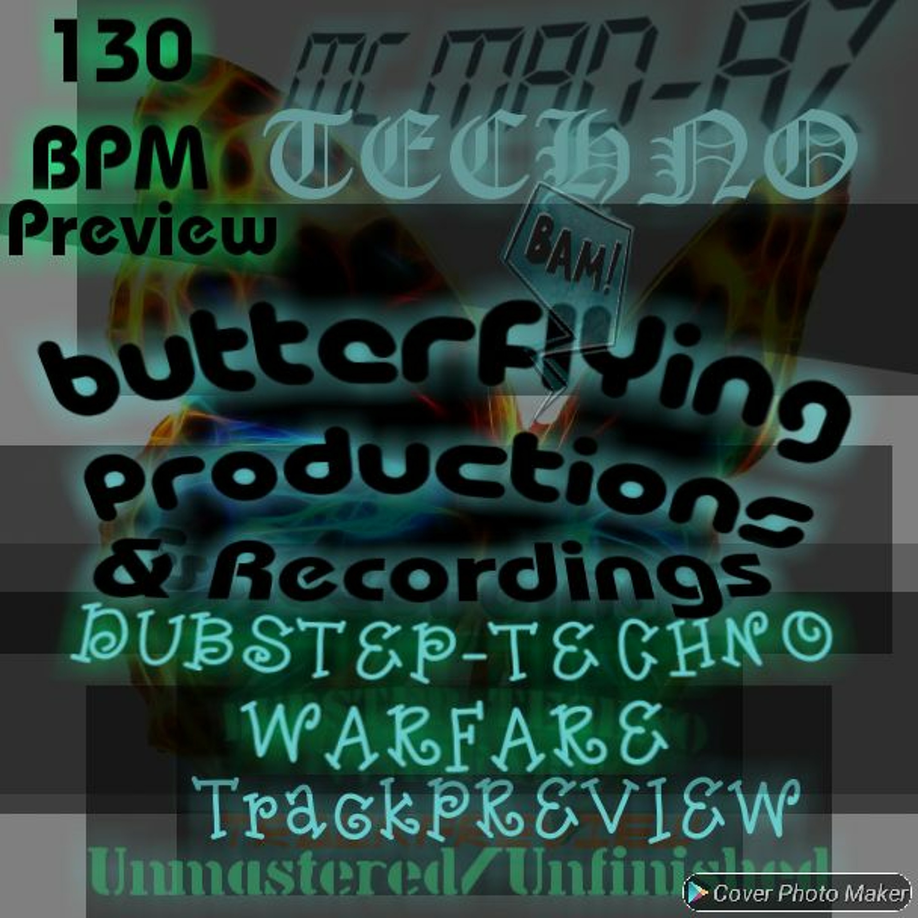 BUTTERFLYING PRODUCTIONS-MC Mad-Az-TECHNO/DUBSTEP WARFARE 130BPM UnfinishedTrackPREVIEW 2019 episode artwork
