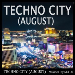 Techno City (August)