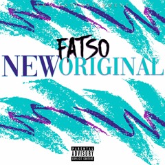 Fatso - New Original (Prod. Outspoken beats)