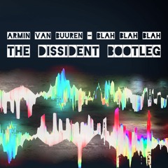 Armin Van Buuren - Blah Blah Blah (The Dissident's Bootleg)