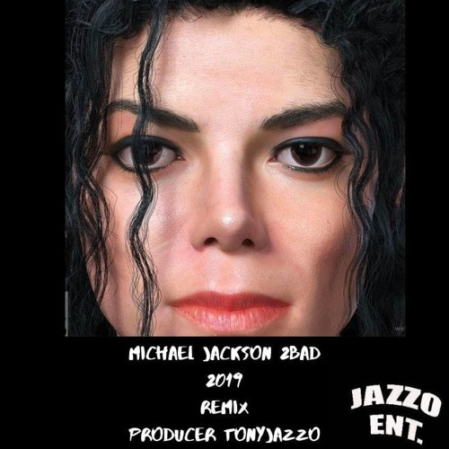 2 Bad Micheal Jackson Remake 2019 (Prod.TonyJazzo)