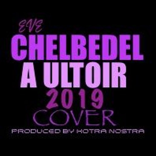 IVANA TAKESHI - CHELBEDEL A ULTOIR2019 (PROD. BY KOTRA NOSTRA)