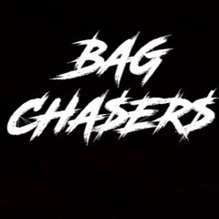 Bag Chasers (My Type Remix) - SlumpedBoys