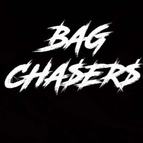 Bag Chasers (My Type Remix) - SlumpedBoys