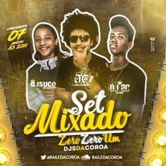 SET MIXADO DJS DA COROA (MUITO RITMADO) PORRADA SECA !!