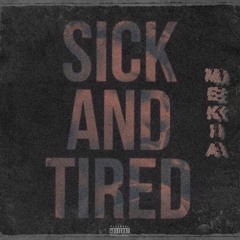 Mekia - Sick n Tired