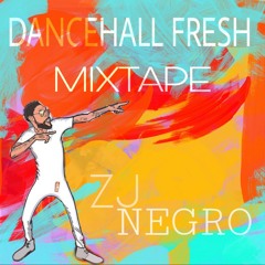 DANCEHALL FRESH MIXTAPE BY ZJ NEGRO COSTA RICA