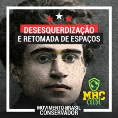 MBC Cast 01 — Desesquerdização e retomada de espaços