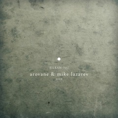 TRACK PREMIERE : Arovane & Mike Lazarev - Unendlich, Endlich