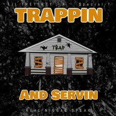 Trappin And Servin (Feat.$pecial-T)