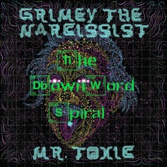 The Downward Spiral FT. Mr. Toxic