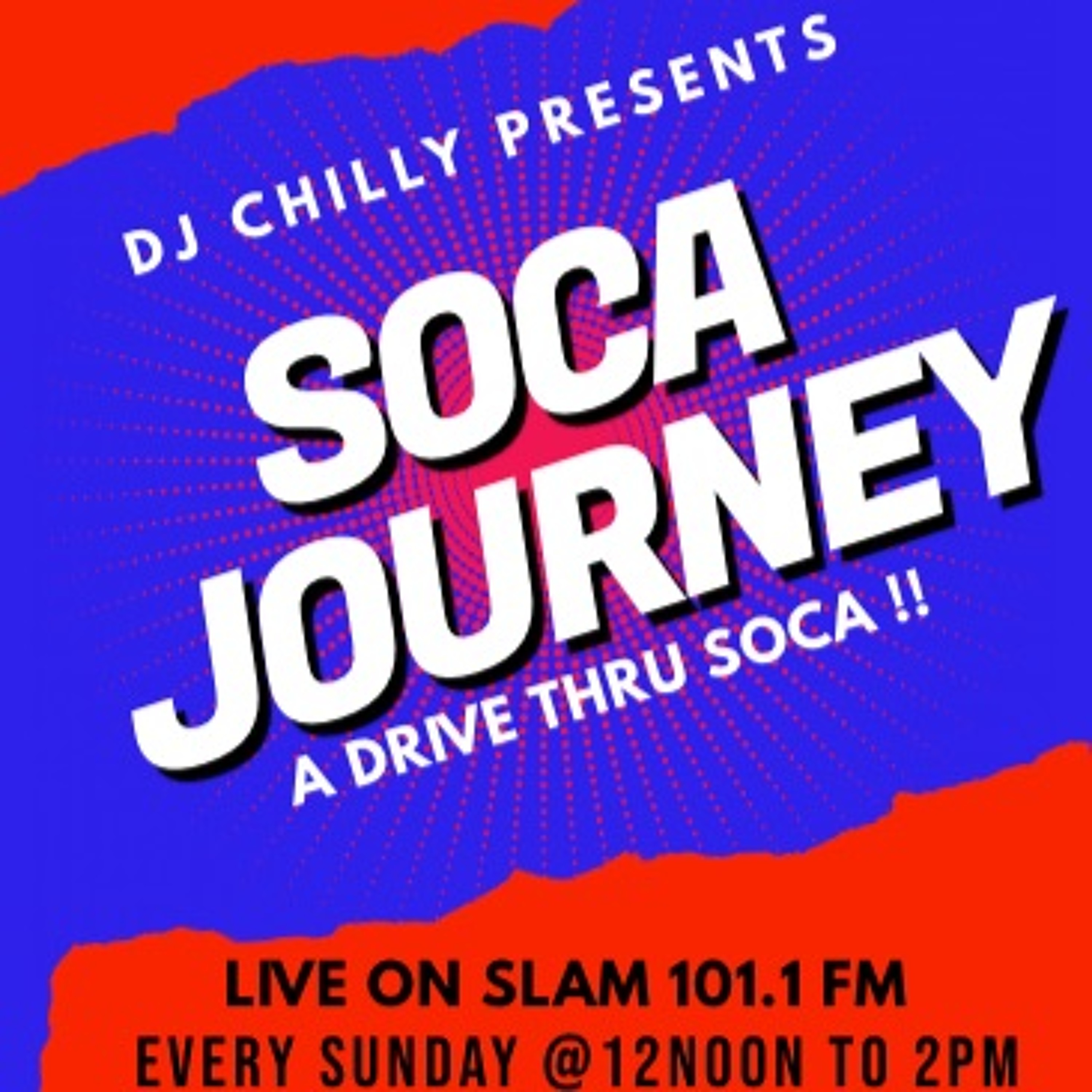 Dj Chilly Presents The Soca Journey on Slam 101.1Fm -(Show #4) episode artwork