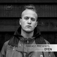 Ismcast Presents 067 - Dyen