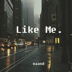 naand - Like Me