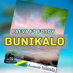 Bunikalo - Paeva ft Fordy (Audio) Solomon Islands Music, 2019