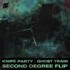 Knife Party - Ghost Train (Second Degree Flip)